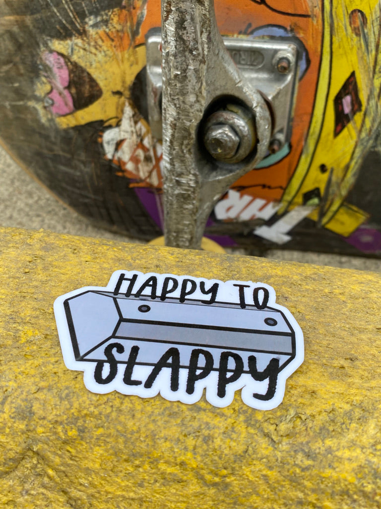 Happy to Slappy Sticker.