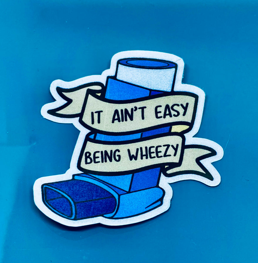Not Easy being Wheezy Sticker!