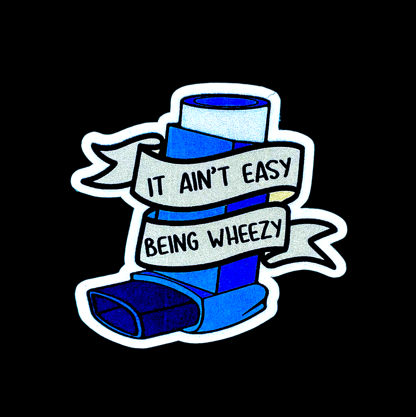 Not Easy being Wheezy Sticker!